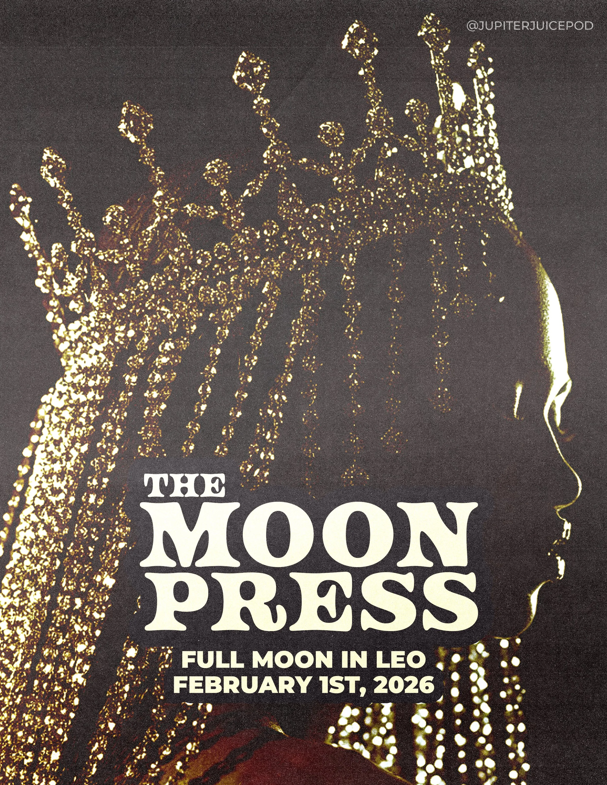 The Moon Press: Leo Full Moon Breakdown + Horoscopes February 1st 2026