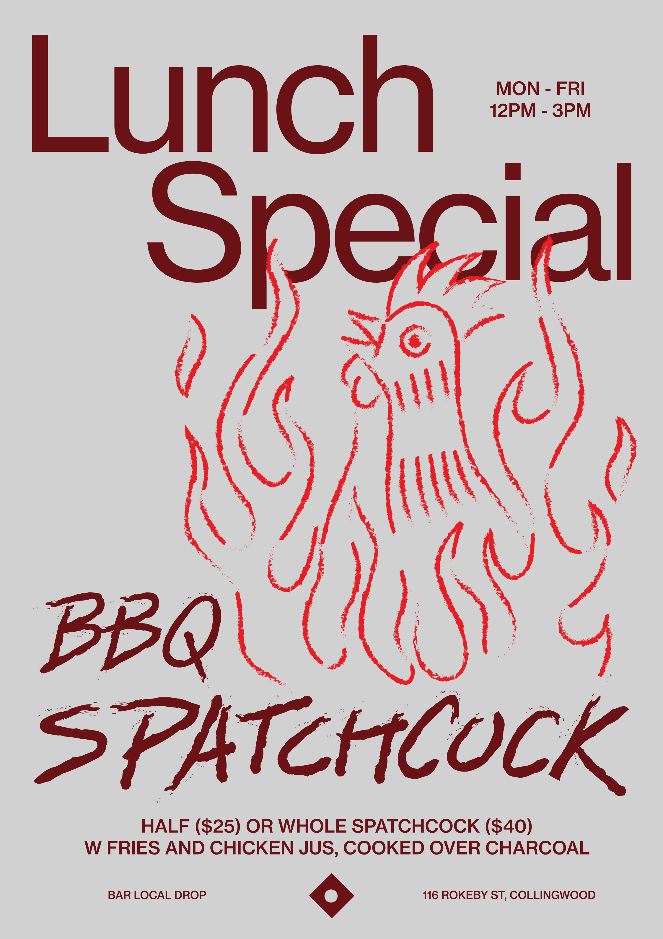 Flyer advertising a lunch special for BBQ Spatchcock, available Monday to Friday from 12 PM to 3 PM. The offer includes half or whole spatchcock with fries and chicken jus cooked over charcoal, priced at $25 for half and $40 for whole. The flyer features a red illustration of a chicken with flames and mentions the location at 116 Rokeby St, Collingwood, with bar local drop.