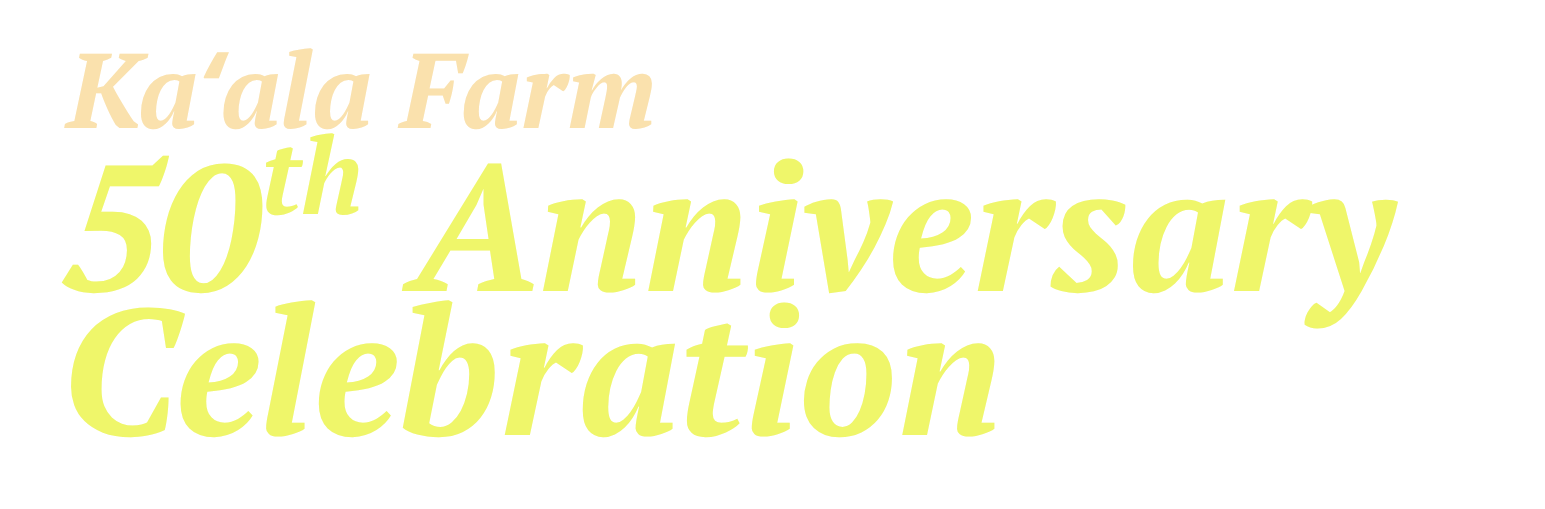 Text reading 'Ka'ala Farm 50th Anniversary Celebration' in beige and yellow font on a black background.