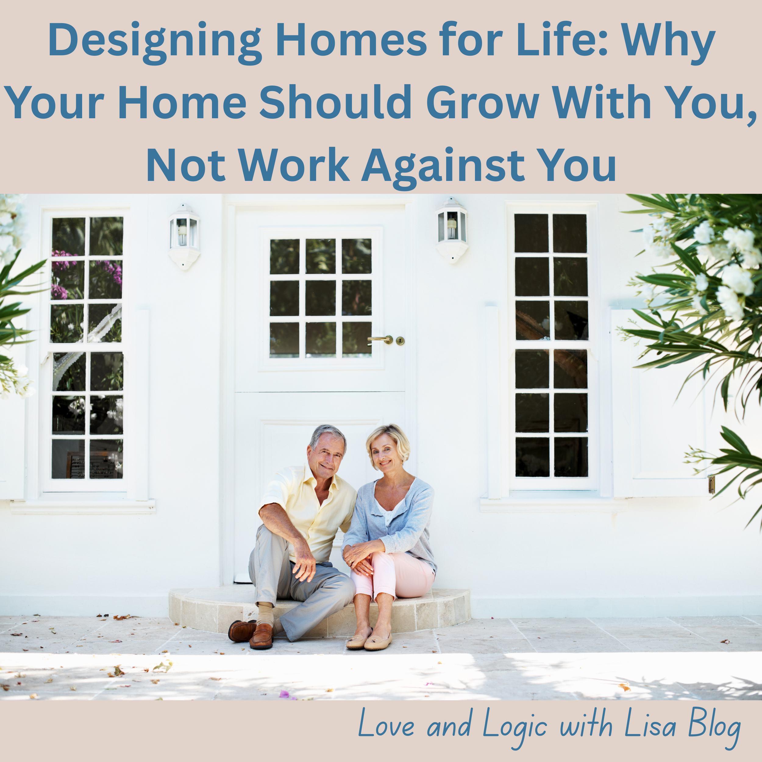 Designing Homes for Life: Why Your Home Should Grow With You, Not Work Against You