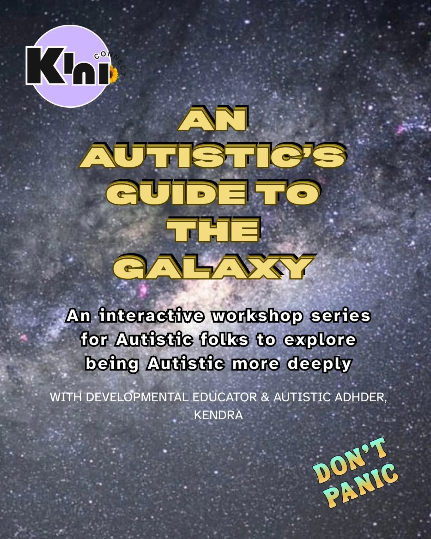 An Autistic's Guide to the Galaxy is an interactive, 5-workshop series for Autistic folks to explore their authentic Autistic selves, and create a life that works for them. 

Learn in a variety of ways and take home strategies you can replicate. 

Th