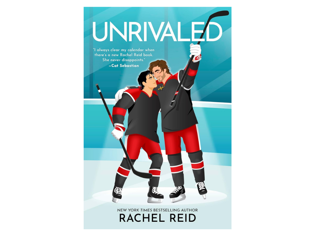 Illustration of two hockey players on an ice rink. The player on the right is holding a hockey stick raised in the air. The player on the left is leaning into the other, both wearing black and red hockey uniforms. The background shows ice and a blue wall. The cover features the title 'UNRIVALED' at the top, a quote, and the author's name, Rachel Reid.