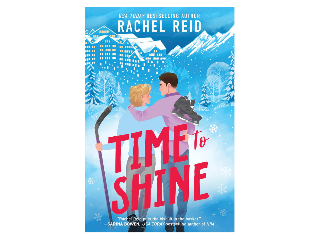 Book cover titled 'Time to Shine' by Rachel Reid, showing two people in winter clothing, one holding a hockey stick and the other carrying ice skates, set against a snowy mountain landscape with a village and pine trees.