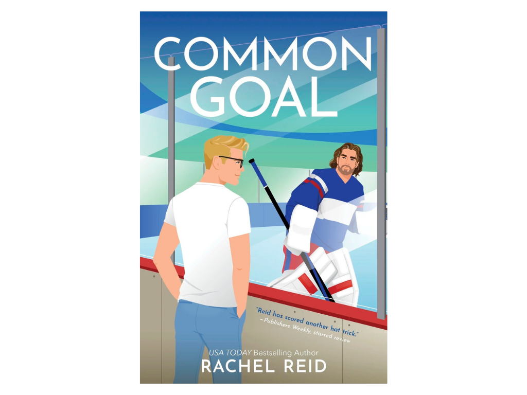 Book cover for "Common Goal" by Rachel Reid, featuring two hockey players in a rink, one in casual clothing and the other in goalie gear, with a large sign reading "COMMON GOAL".