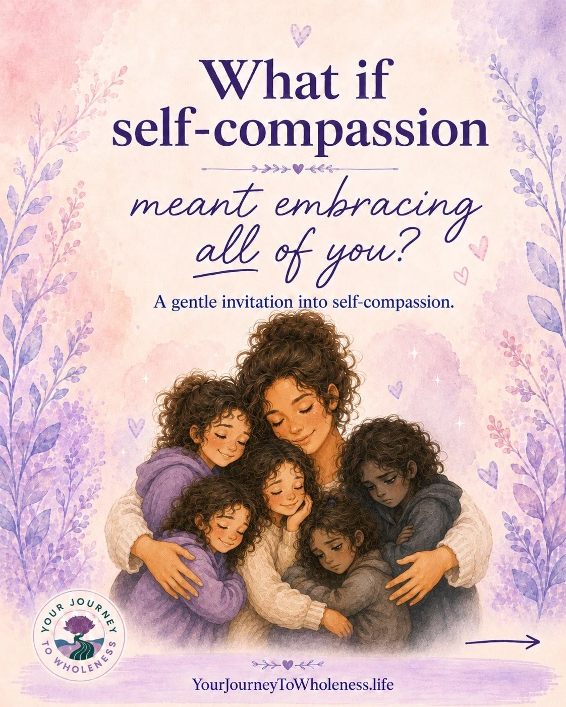 What if self-compassion meant embracing all of you?

Not only the calm, open, loving parts.

But also the worried parts.
The perfectionist parts.
The people-pleasing parts.
The tired, guarded, or shadowed parts.
The younger parts still longing to be 