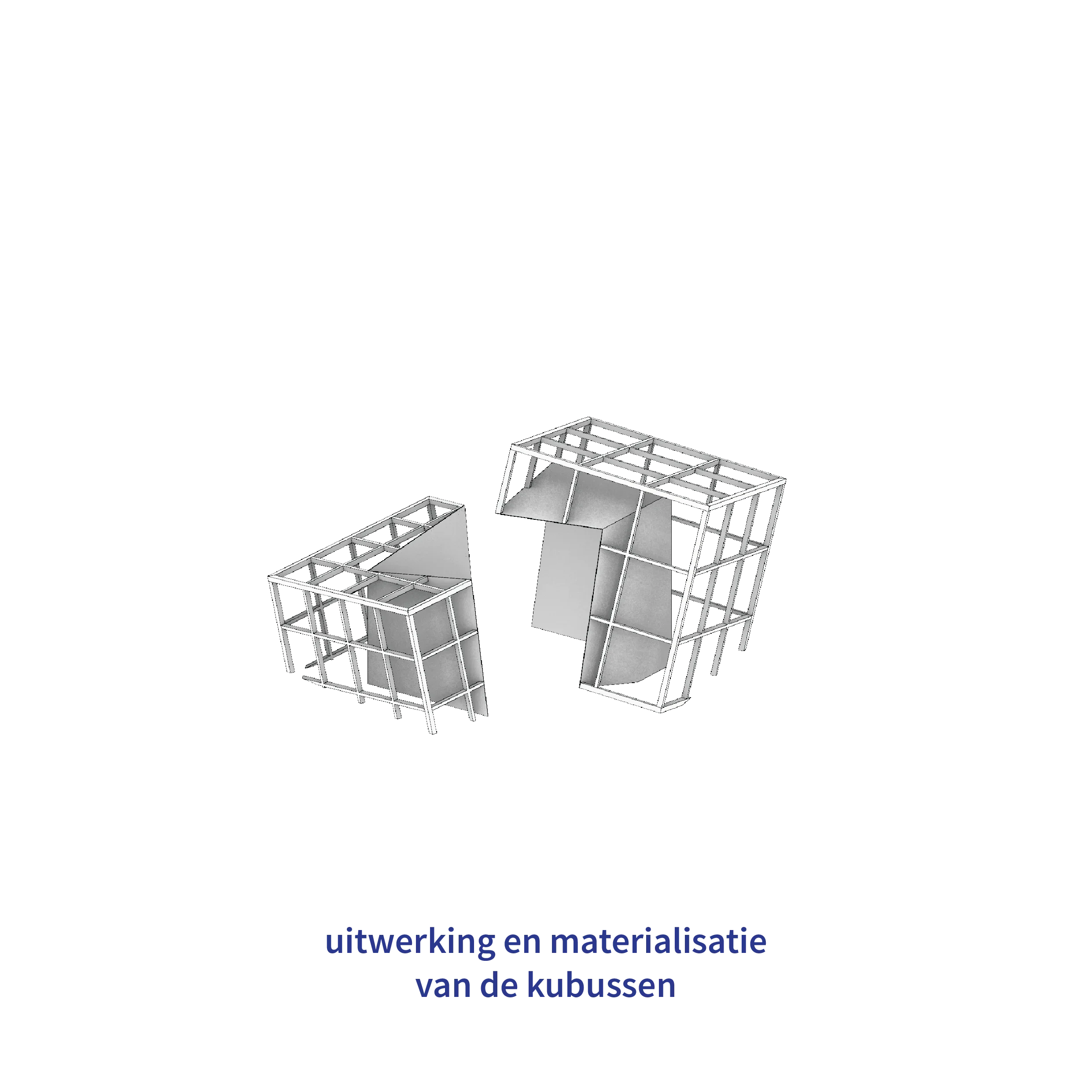 uitwerking en materialisatie van de kubussen
