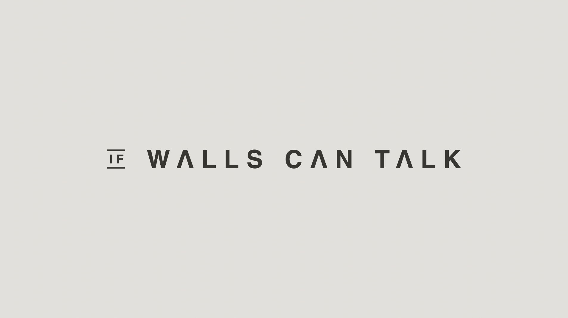 Text that reads 'If walls can talk' on a light gray background.