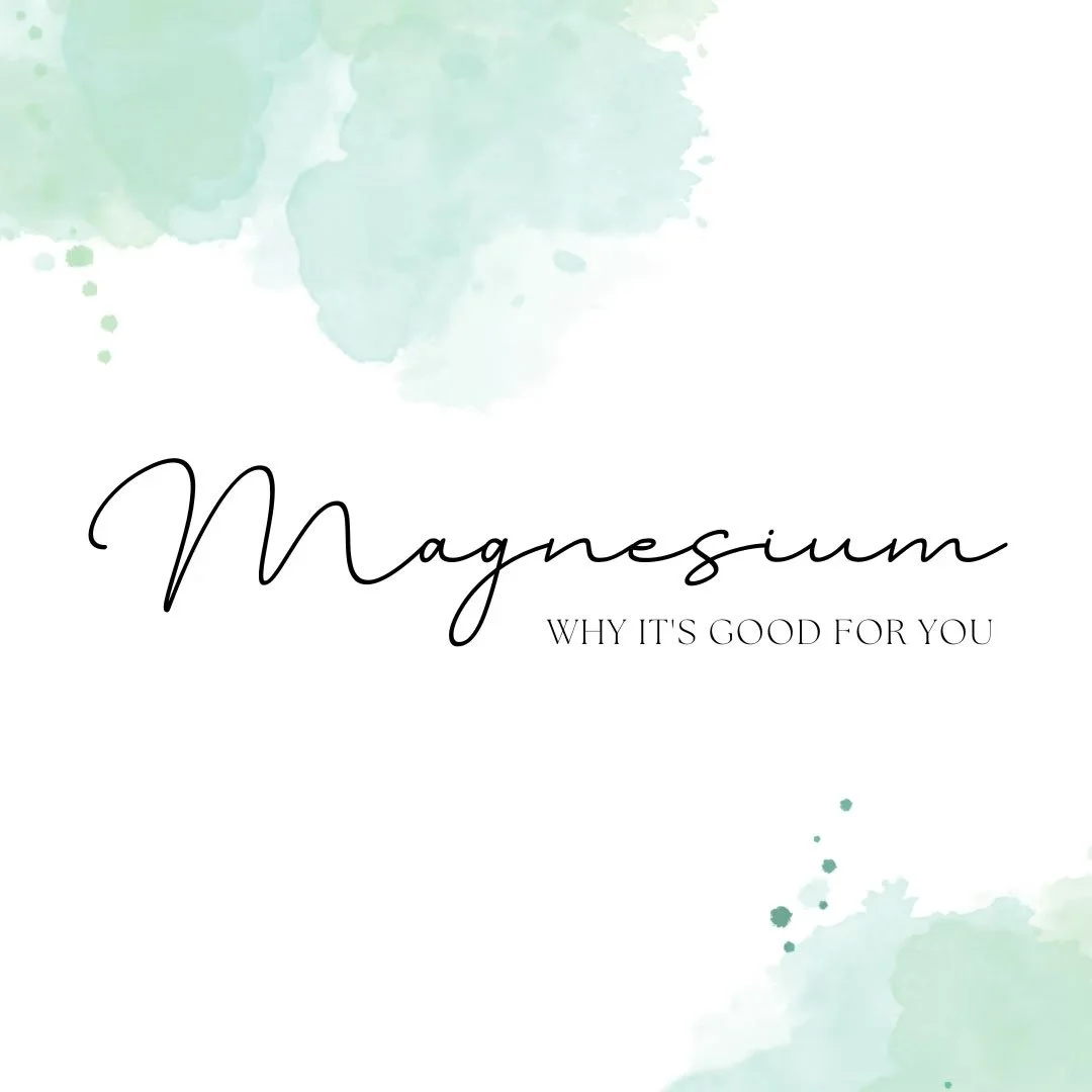 Magnesium, Why It's Good For You
