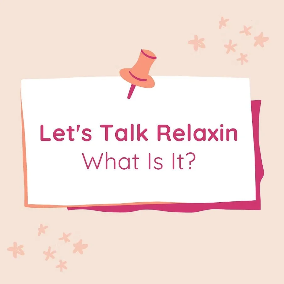 Let's Talk Relaxin: What Is It?