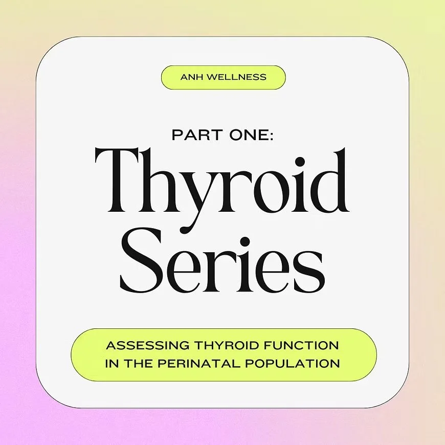 Thyroid Series (Part 1): Assessing Thyroid Function in the Perinatal Population