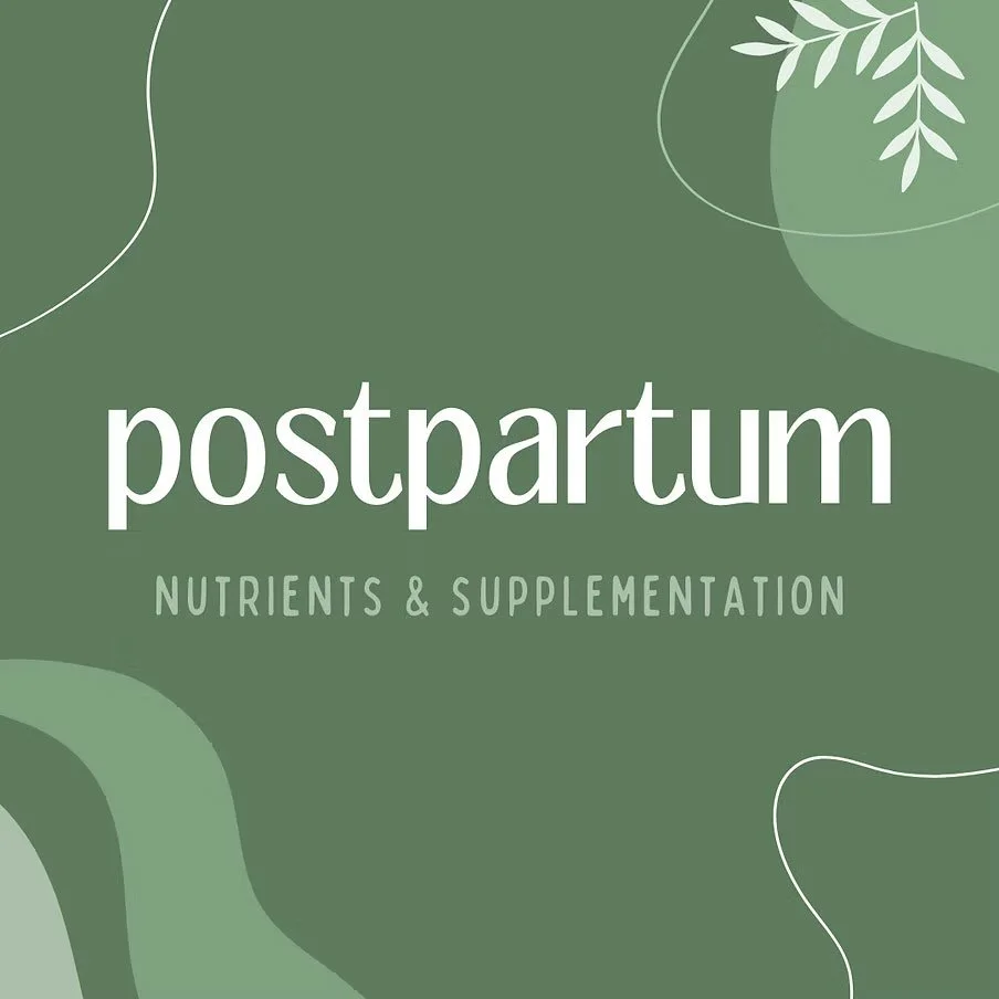 Postpartum Nutrients &amp; Supplementation