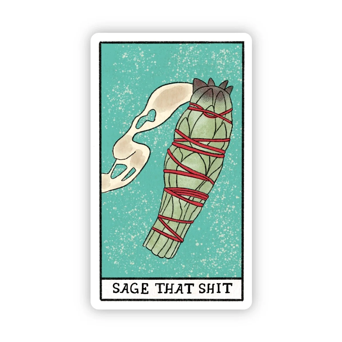 Sage That Shit -Sticker