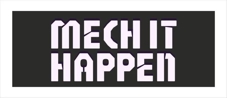 Mech it happen.jpg