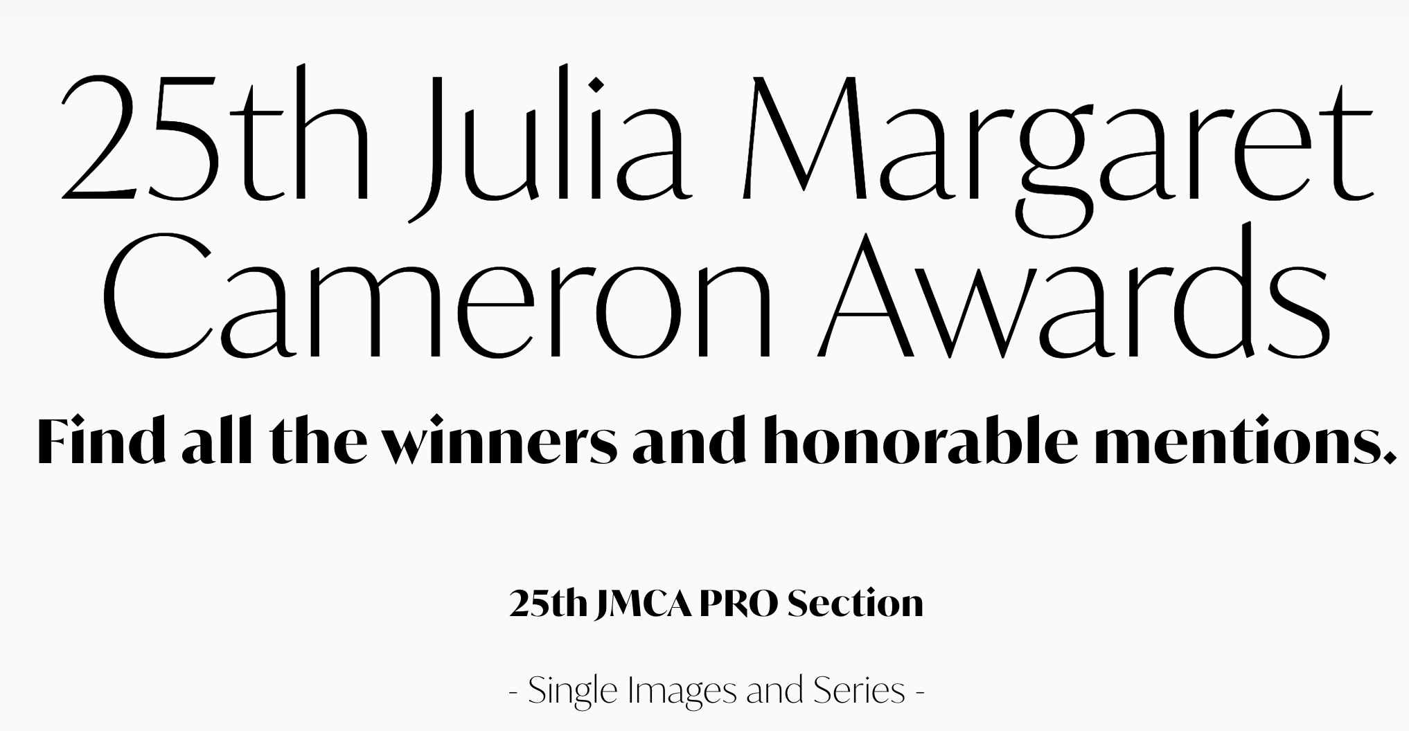 Text poster for the 25th Julia Margaret Cameron Awards, celebrating winners and honorable mentions, organized by the 25th JMCA PRO Section, featuring single images and series.