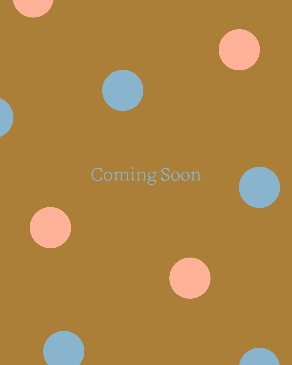 Brown background with pink and blue circles and text in the center that says "Coming Soon".