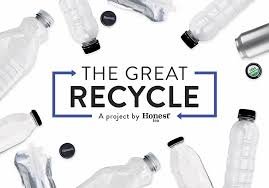 Recycling-themed graphic with various plastic bottles surrounding the text 'The Great Recycle' and a note 'A project by Honest'.