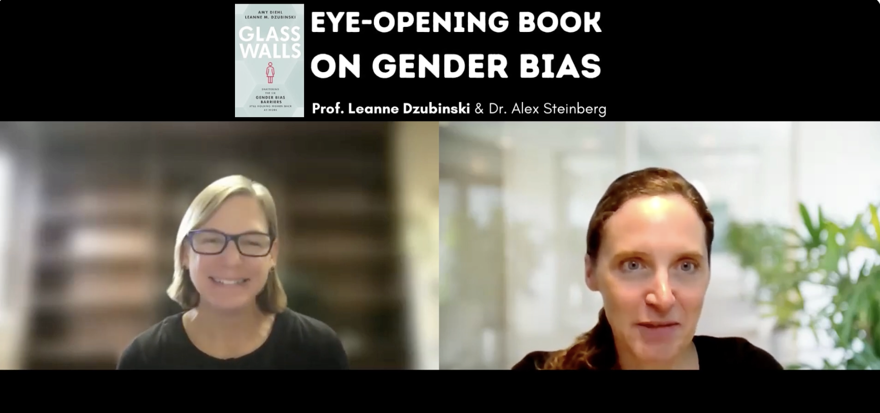 Screenshot of an online panel discussion featuring two women with a black banner at the top promoting a book titled 'Eye-Opening Book on Gender Bias' by Prof. Leanne Dzubinski and Dr. Alex Steinberg. The woman on the left has blonde hair and glasses, smiling, with a blurred background. The woman on the right has reddish-brown hair, looking directly at the camera, with a background including a window and green plant.