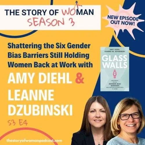 A promotional graphic for 'The Story of Woman' podcast, Season 3, featuring themes of gender bias and women at work, with a book titled 'Glass Walls' and photos of Amy Diehl and Leanne Dzubinski.