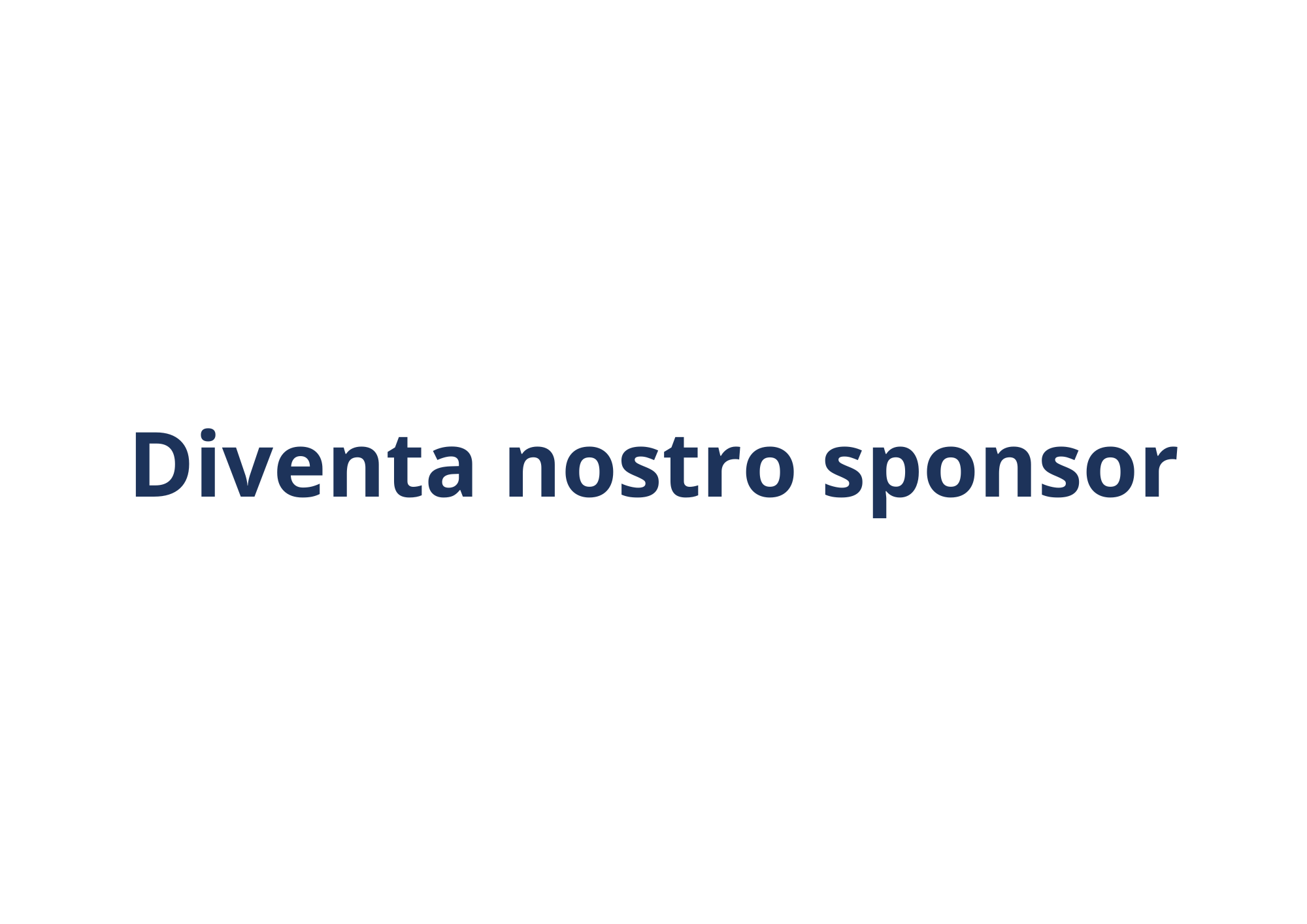 Testo che invita a diventare sponsor, scritta in carattere grande e bold, su sfondo bianco.