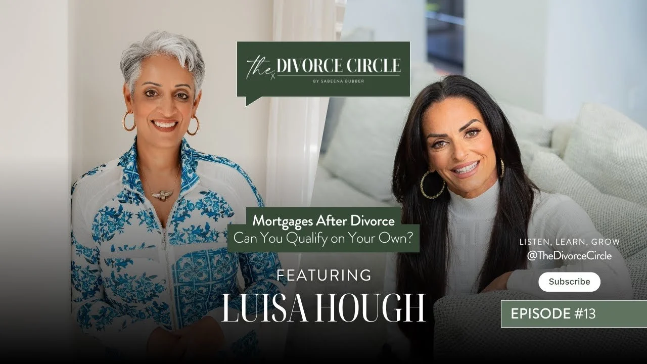 Episode #13: Mortgages After Divorce: Can You Qualify on Your Own?