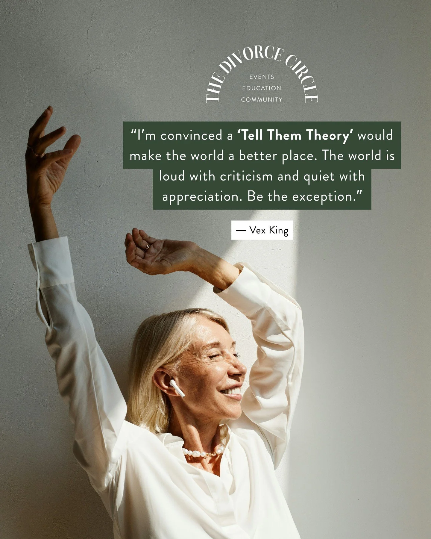 &ldquo;I&rsquo;m convinced a &lsquo;Tell Them Theory&rsquo; would make the world a better place. The world is loud with criticism and quiet with appreciation. Be the exception.&rdquo; &mdash; Vex King⁠
⁠
I&rsquo;ll admit it, I&rsquo;m just as guilty 