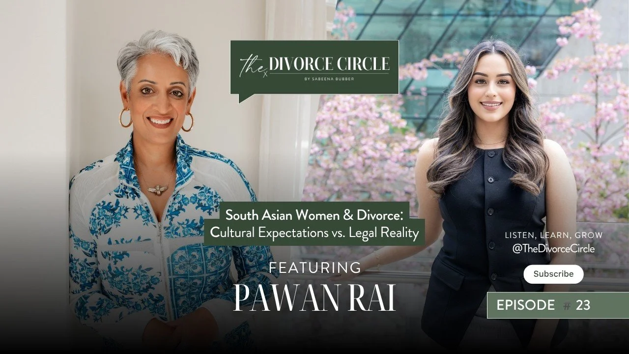 Episode #23: Navigating Divorce, Finances, and Homeownership: A Guide for South Asian Women