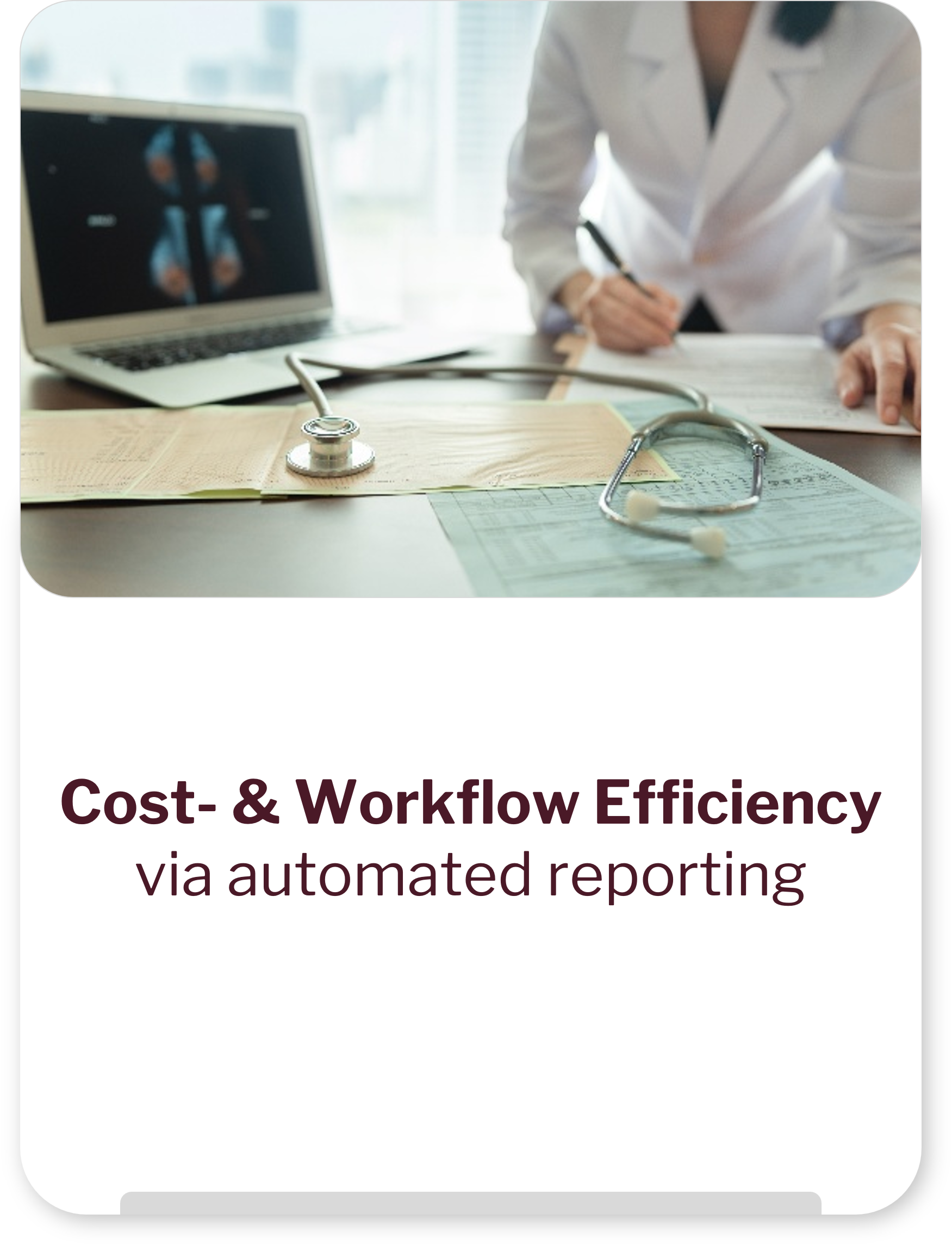 Cost- and Workflow Efficiency via automated reporting