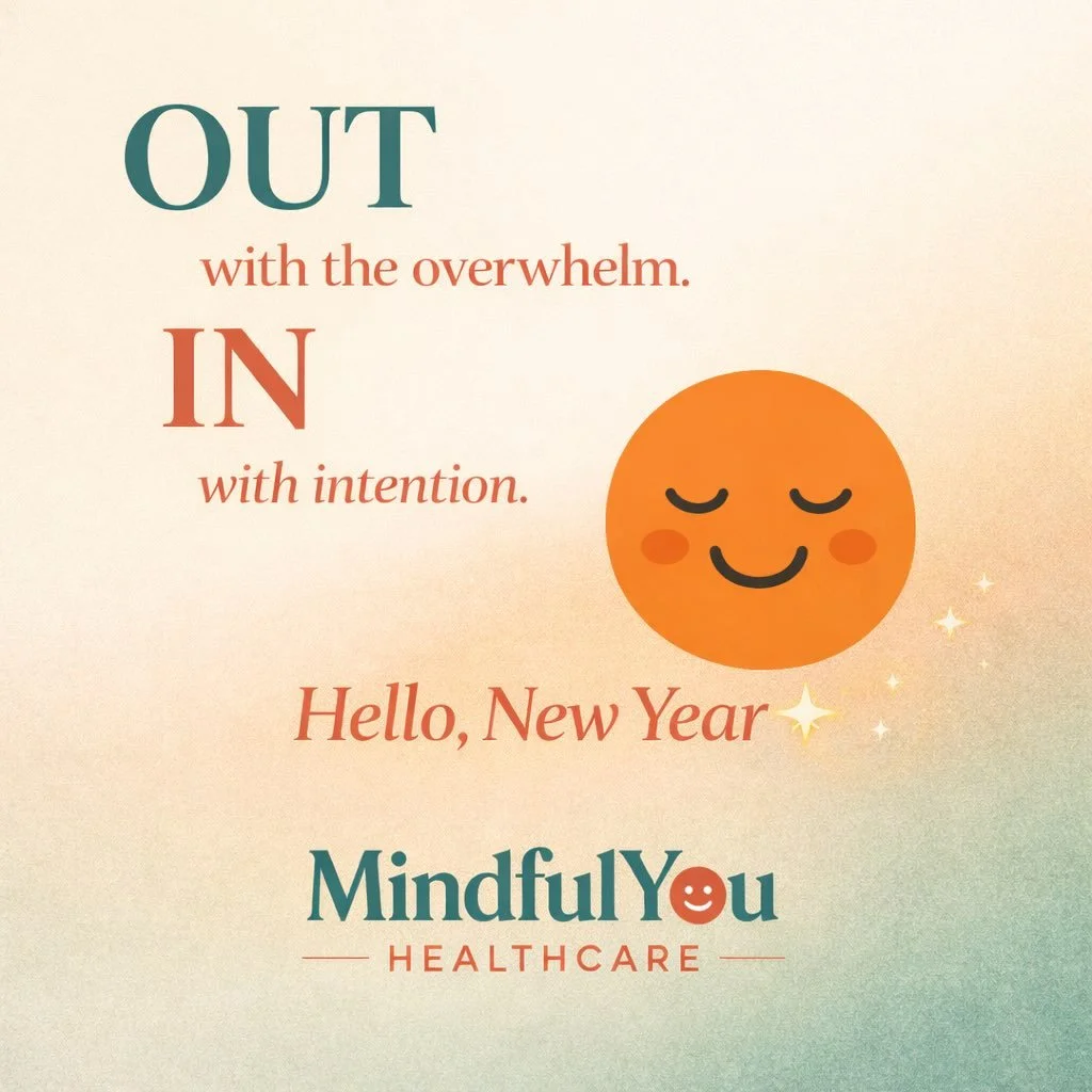 Out with the overwhelm.
In with intention.

Hello, New Year ✨
&mdash; MindfulYou Healthcare

#NewYearMindset #MentalHealthSupport #MindfulCare