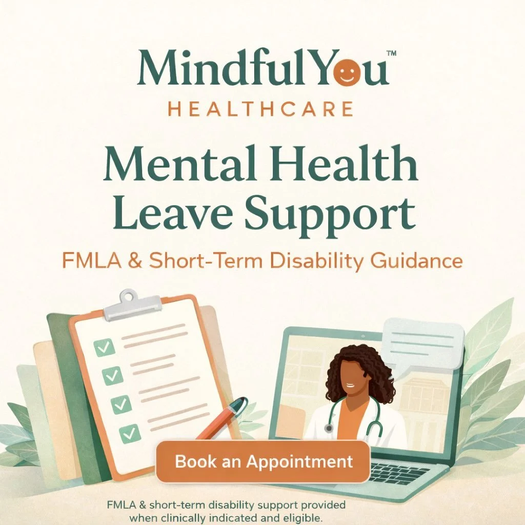 Mental Health Leave Support
Because rest is part of treatment.

When mental health symptoms begin to interfere with your ability to work, thoughtful clinical care can help you pause, reset, and heal.

MindfulYou Healthcare offers mental health leave 