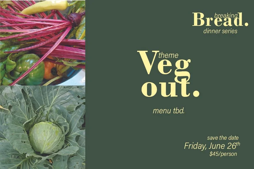 Breaking Bread Dinner Series : Veg Out