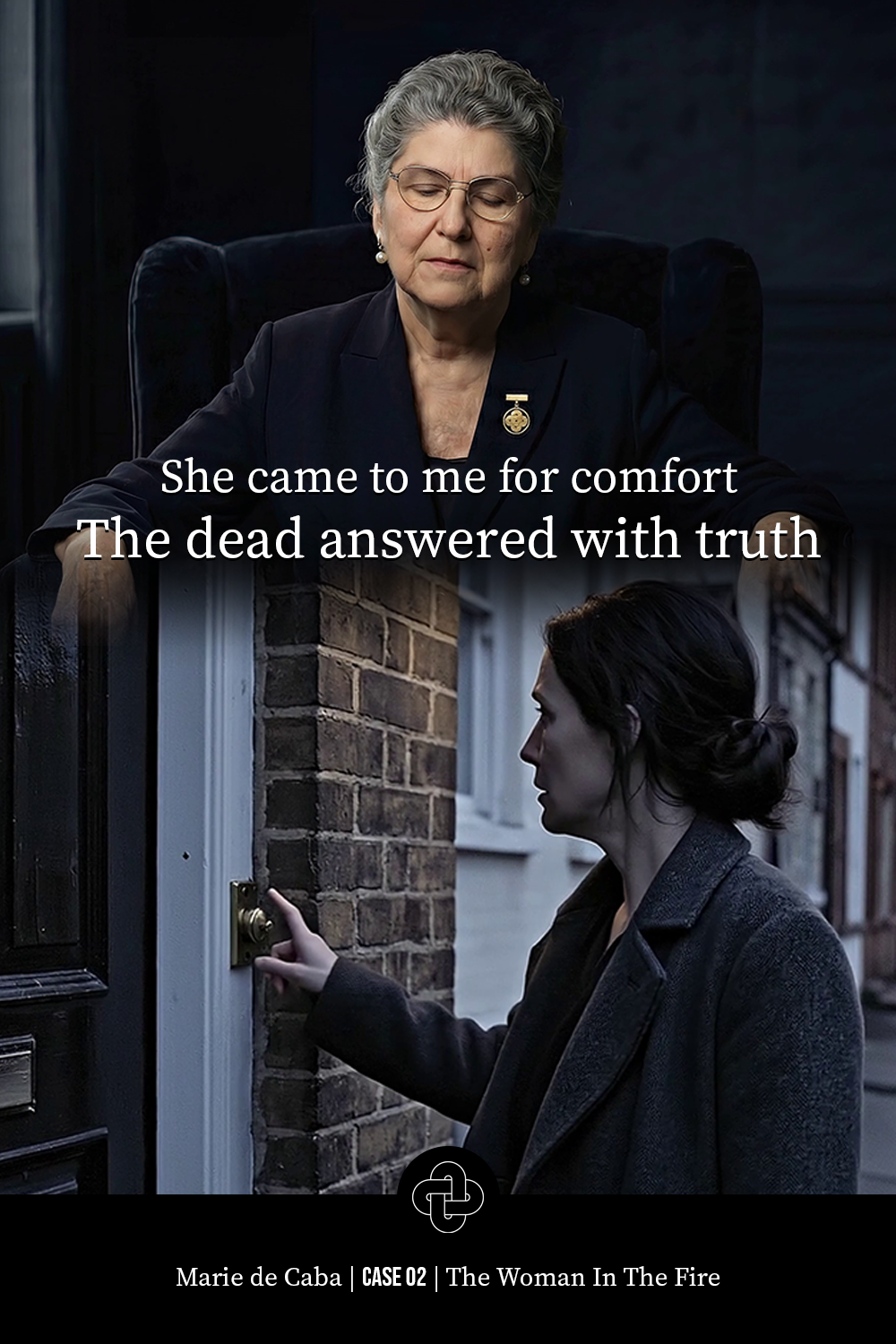 A split-screen image showing an older woman with gray hair and glasses sitting at a desk, looking down with a serious expression, and a younger woman in a coat knocking on a door outside a brick house, with a thoughtful expression. The image includes text saying, 'She came to me for comfort. The dead answered with truth,' and credits Marie de Caba from 'Case 02, The Woman In The Fire.'