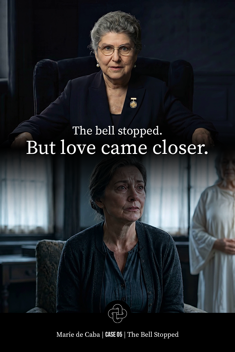 Two women are depicted in a dark room, one older woman sitting in a chair with a serious expression, and another woman with a somber look sitting nearby. There is text overlay that reads, 'The bell stopped. But love came closer.'