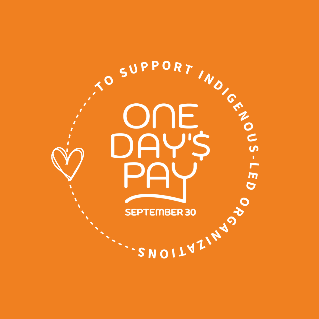 Supporting Indigenous-led organizations by giving One Day’s Pay