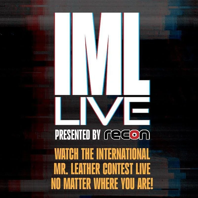 This year if you can&rsquo;t make it to IML you can still support and watch from home through &ldquo;IML Live&rdquo; Presented by RECON &mdash; the exclusive pay-per-view broadcast of the International Mr. Leather Contest! 
Hosted by Ralph Bruneau (I