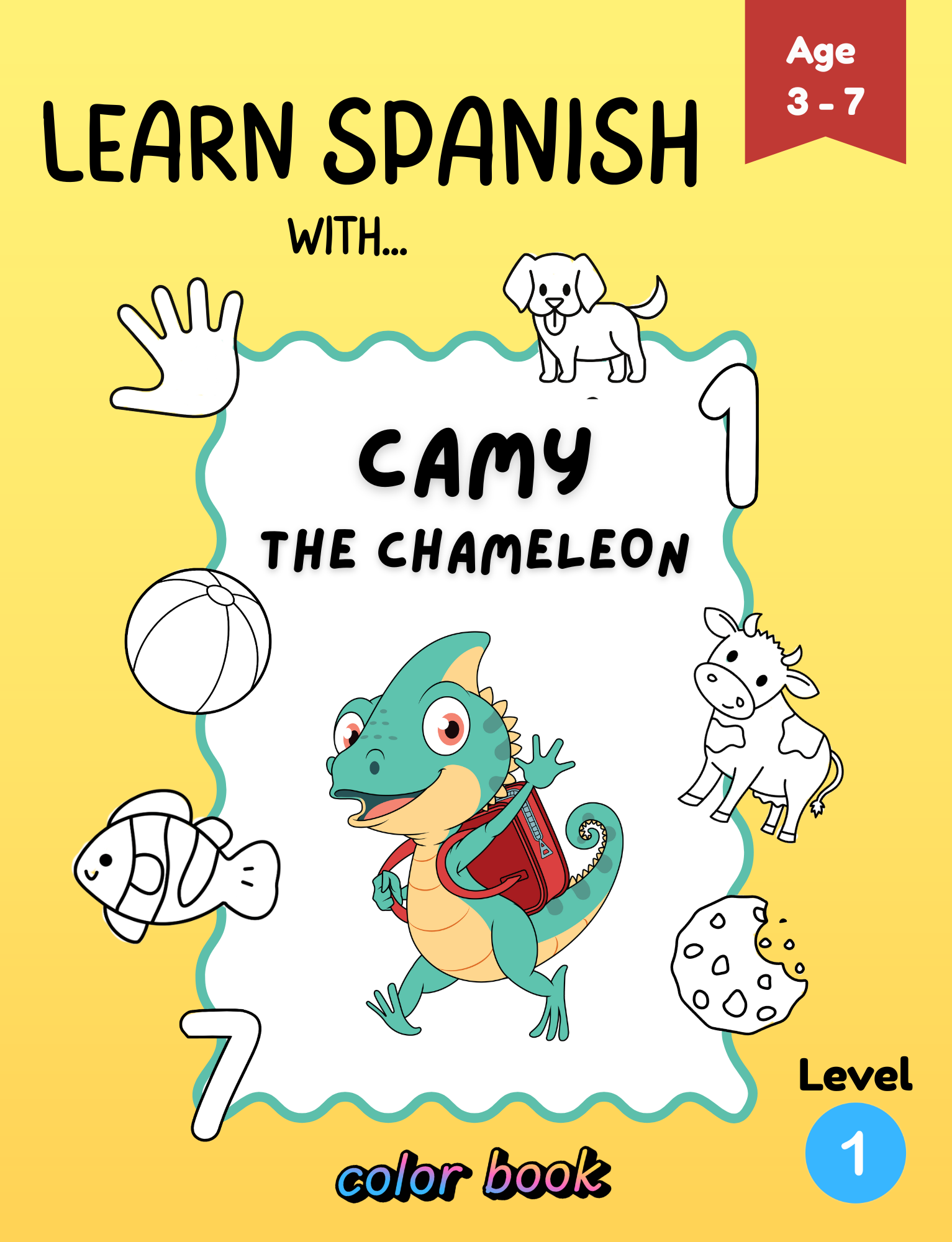 Cover of a children's color book titled 'Learn Spanish with Camy the Chameleon,' featuring colorful illustrations of a chameleon, a dog, a cow, a fish, a cookie, and a beach ball, with a yellow background and additional text indicating it's for ages 3-7, level 1.