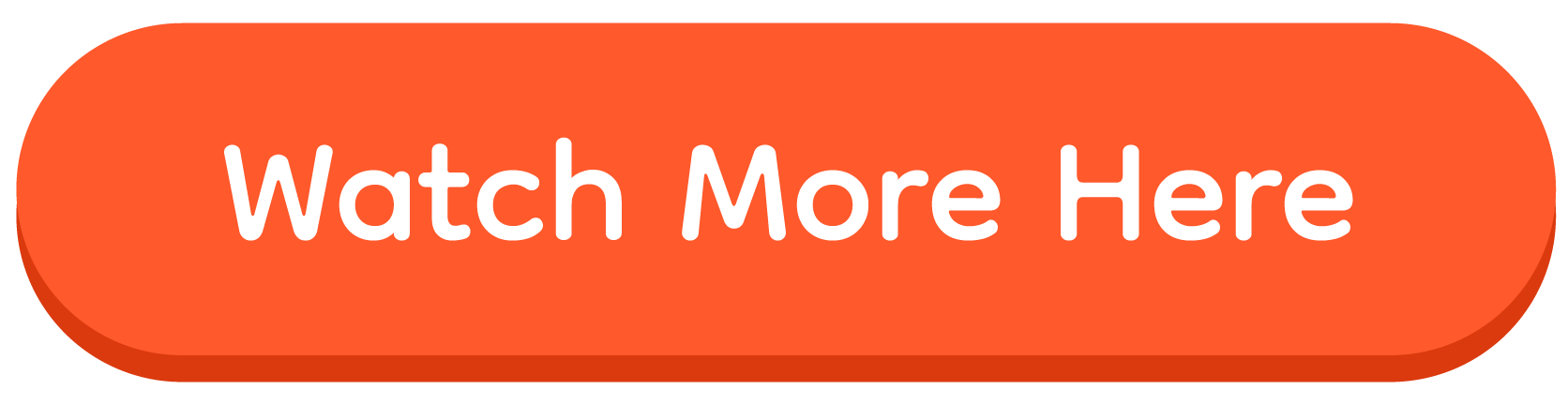 An orange rounded rectangular button with white text that says "Watch More Here".