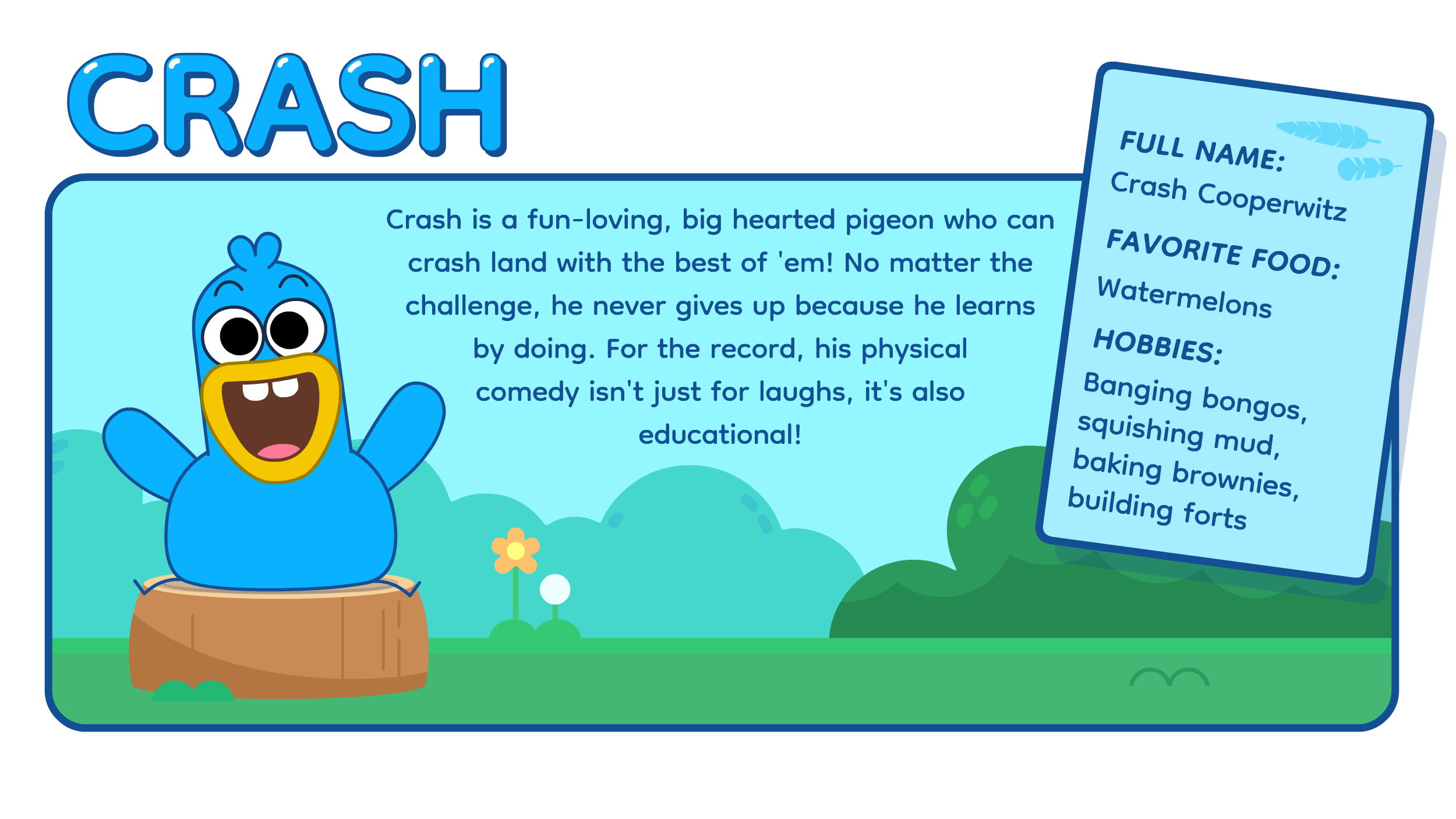 A colorful animated character named Crash Cooperwitz, a blue pigeon with large eyes, standing on a tree stump with a bright background including green bushes and a small flower, with a textual description of Crash's personality, favorite food of watermelons, and hobbies like banging bongos, squishing mud, baking brownies, and building forts.