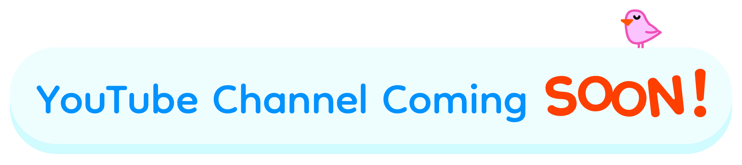 A light blue oval banner with the text 'YouTube Channel Coming SOON!' in blue and red font, featuring a pink bird with an orange beak on the top right and left sides.