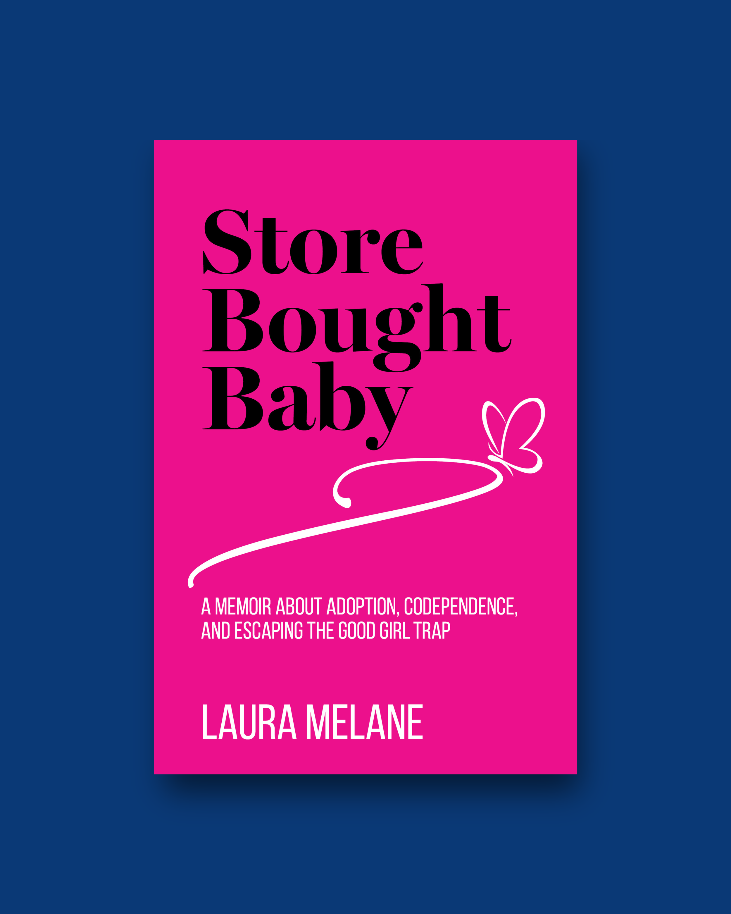 Book cover titled 'Store Bought Baby' by Laura Melane with a pink background, black and white text, and a white line drawing of a butterfly and a trail.