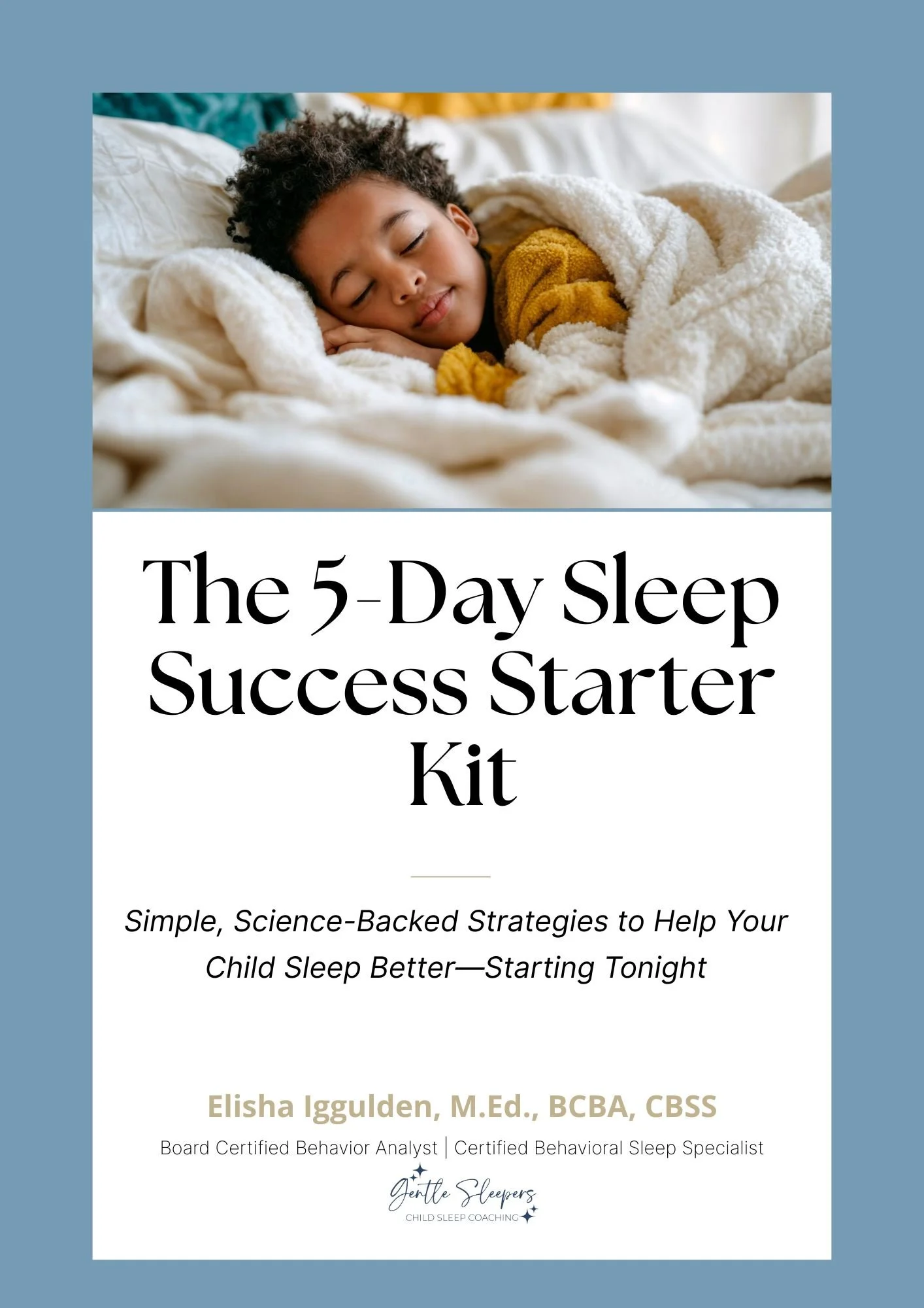 The 5-Day Sleep Success Starter Kit - Free downloadable sleep guide.