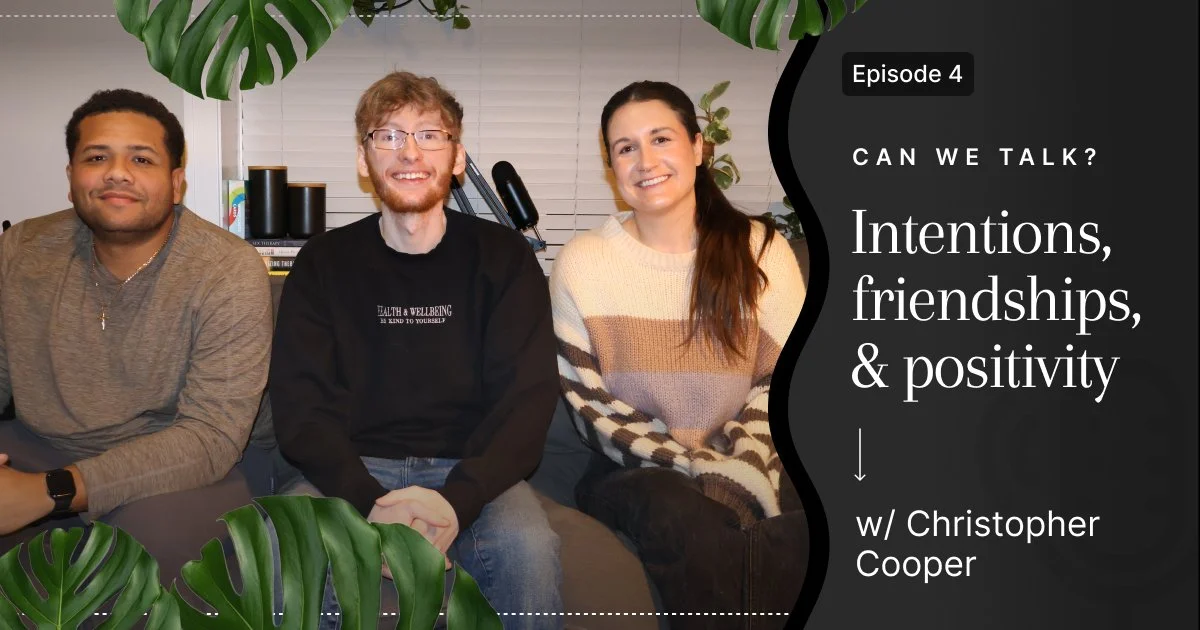 Can We Talk: Intentions, friendships, and positivity