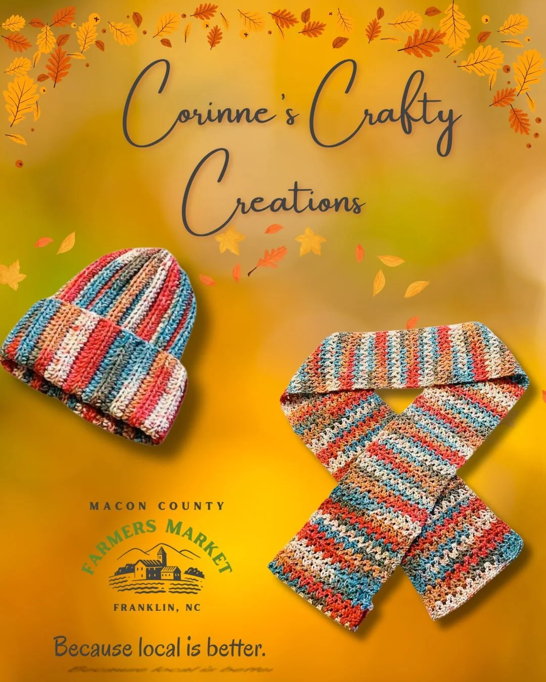 A flyer for Corinne's Crafty Creations featuring two colorful striped knitted accessories, a beanie on the left and a scarf or headband on the right, with autumn leaves and text promoting local handmade items at the Macon County Farmers Market in Franklin, NC, with the slogan 'Because local is better.'