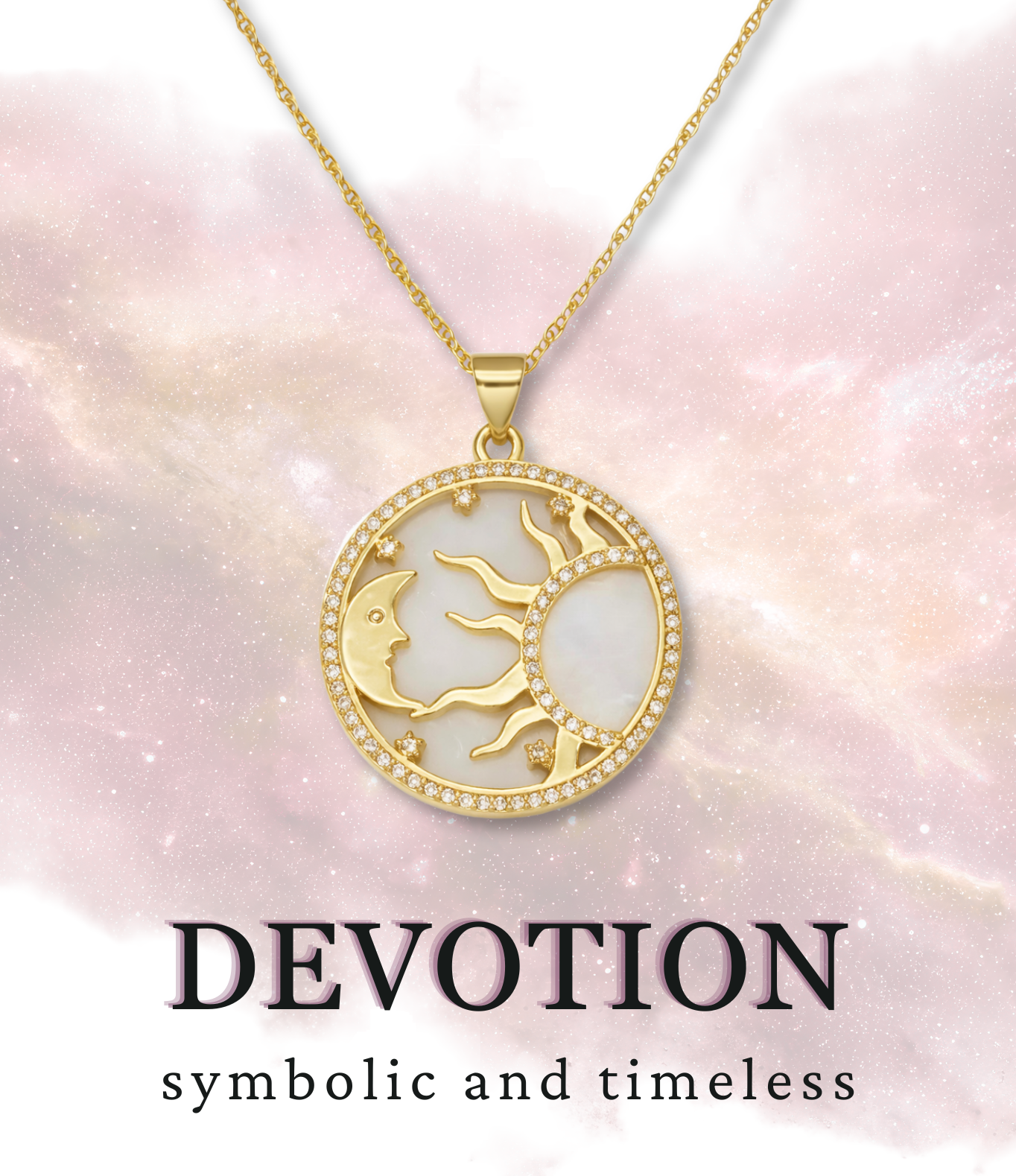 A gold pendant necklace featuring a moon and sun design, surrounded by small diamonds, hanging from a gold chain. The background is a soft pink cosmic scene with stars and nebulae. The word "DEVOTION" is written below in large, bold letters with the phrase "symbolic and timeless" underneath.