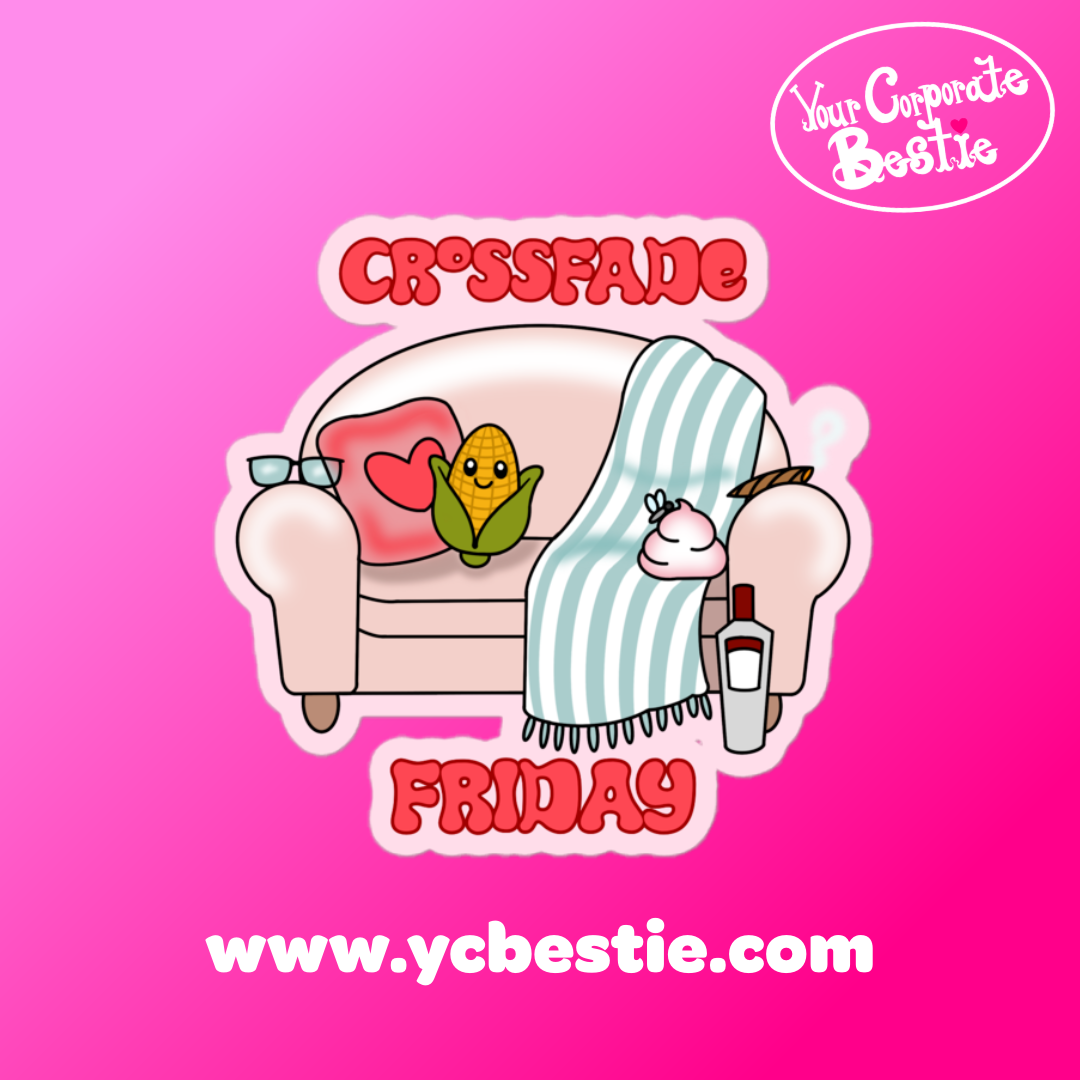 yourcorporatebestie_ycbestie_crossfadefridaycorn_sticker7-17.png