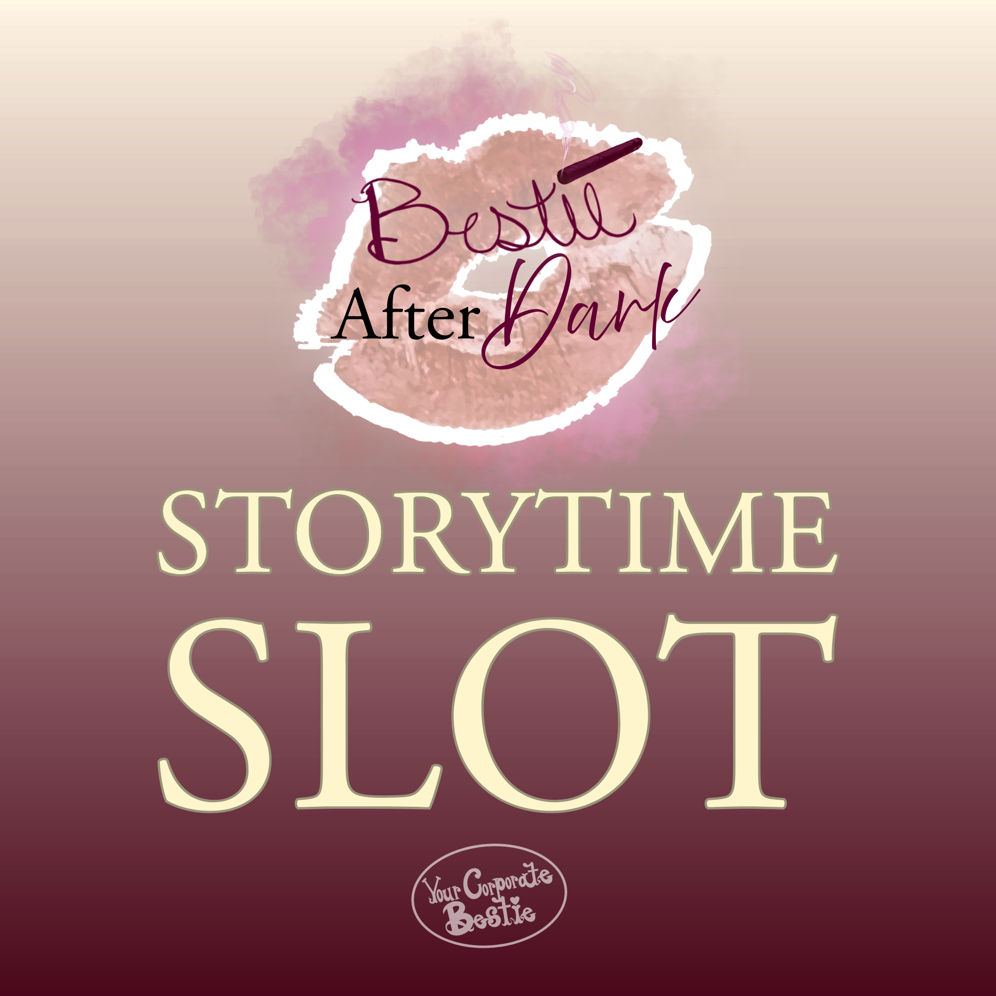 BESTIE "AFTER DARK" STORYTIME SLOT