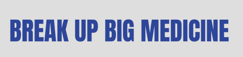 Breaking Up “Big Medicine” Requires Going Further