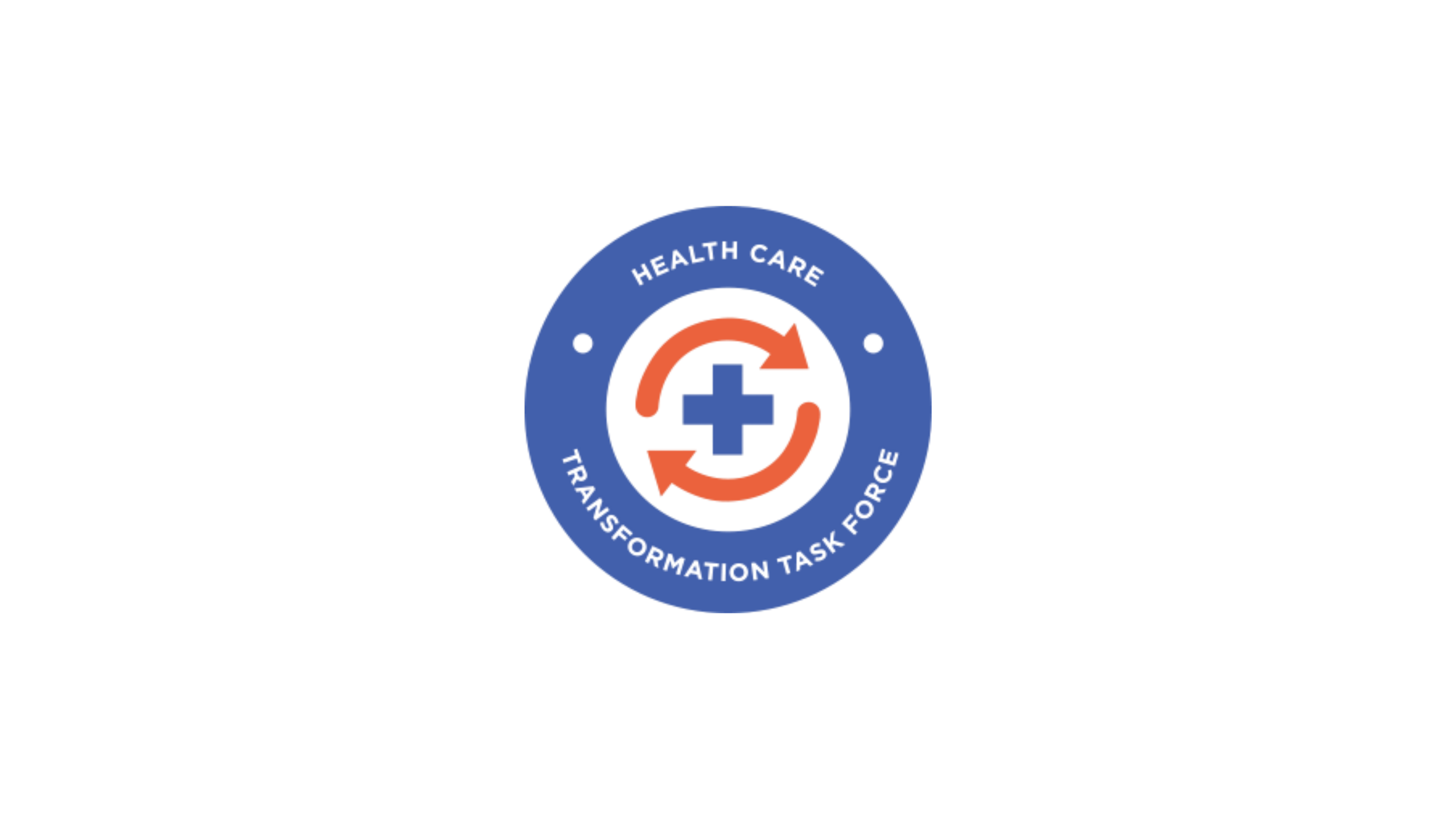 JOINING THE HEALTH CARE TRANSFORMATION TASK FORCE