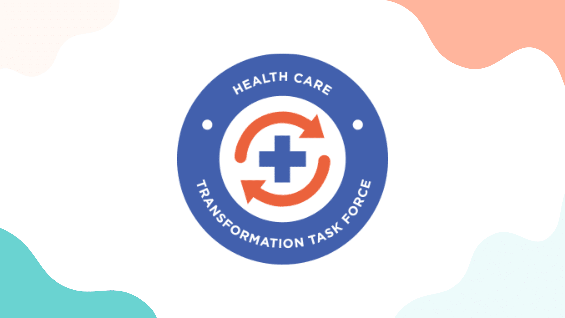 JOINING THE HEALTH CARE TRANSFORMATION TASK FORCE