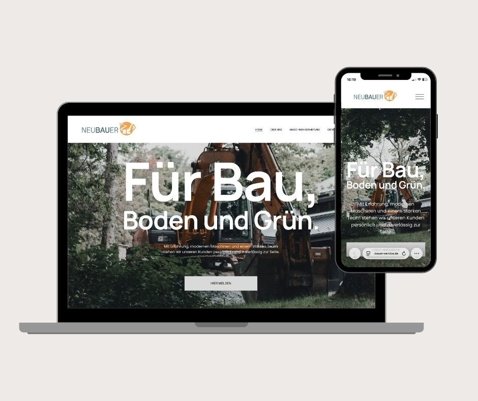 Screenshot einer Website und einer mobilen Ansicht einer Baustellenfirma namens NEUBAUER, mit Bild eines Baumaschinenfahrzeugs und Text 'Für Bau, Boden und Grün'.
