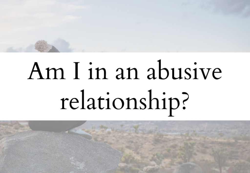 Text overlay that reads, 'Am I in an abusive relationship?'